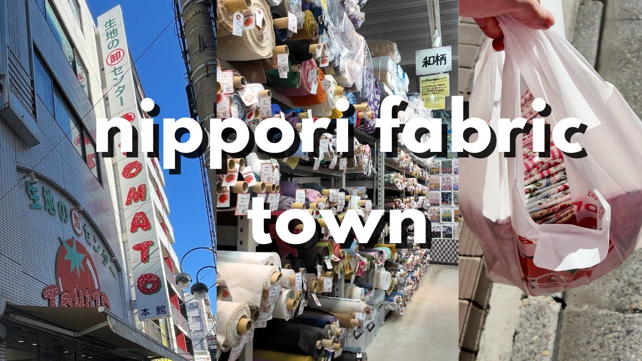 Shopping for fabric in Tokyo at Nippori Fabric Town 日暮里繊維街