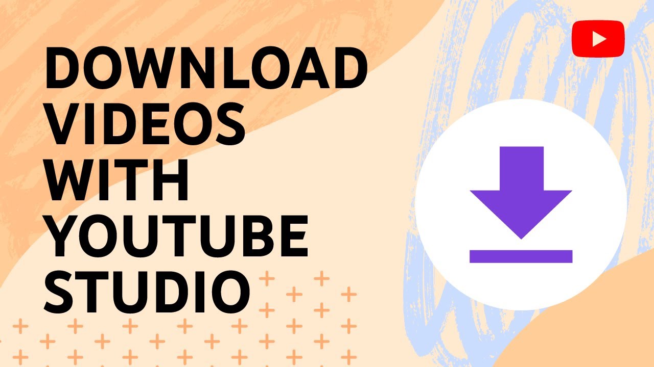 Download videos you&rsquo;ve uploaded with YouTube Studio