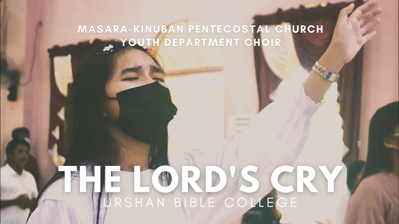THE LORD'S CRY | URSHAN BIBLE COLLEGE (MKPC YOUTH DEPARTMENT CHOIR)