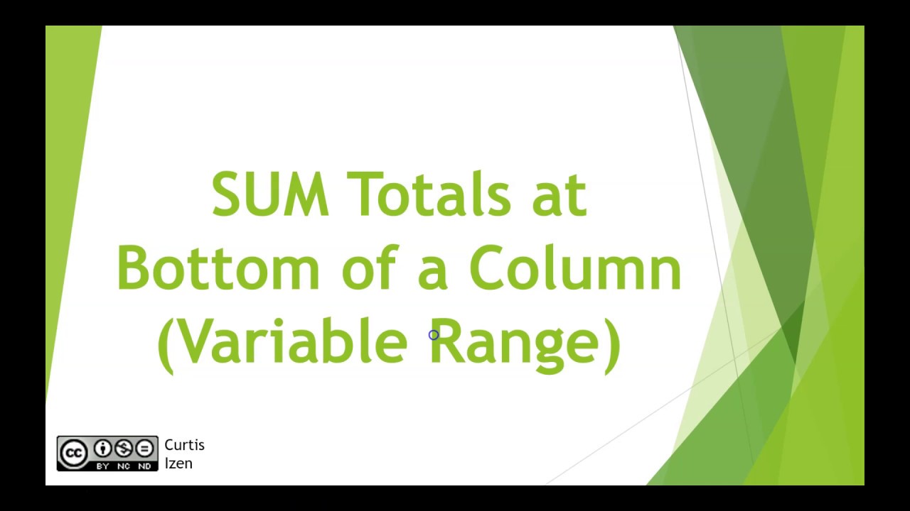 SUM Totals at Bottom of a Column (Variable Range)   - VBA