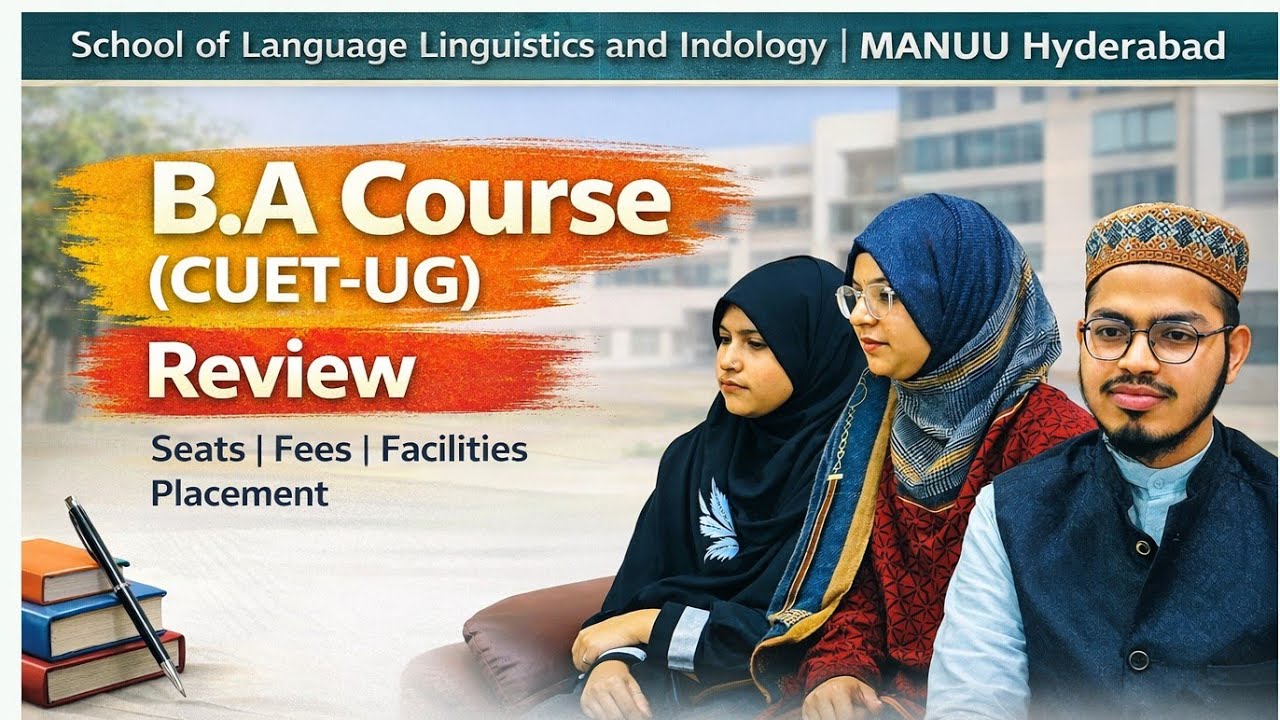 Manuu B.A (CUET-UG) Course Review | Seats, Fees, Facilities, Placement | @UniversityWorld 