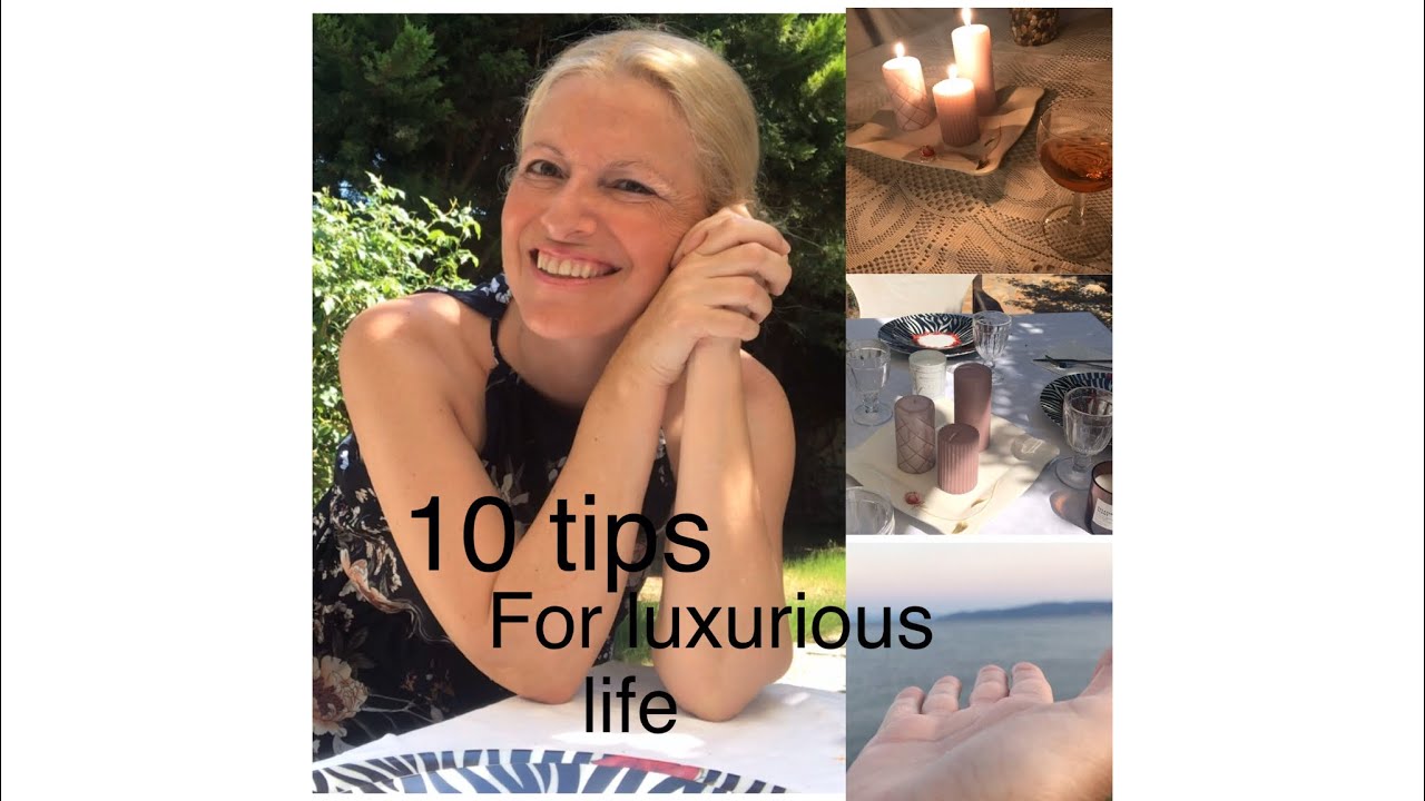 10 tips for luxurious life / 10 ιδέες για υπέροχη ζωή | Katerina’s diaries