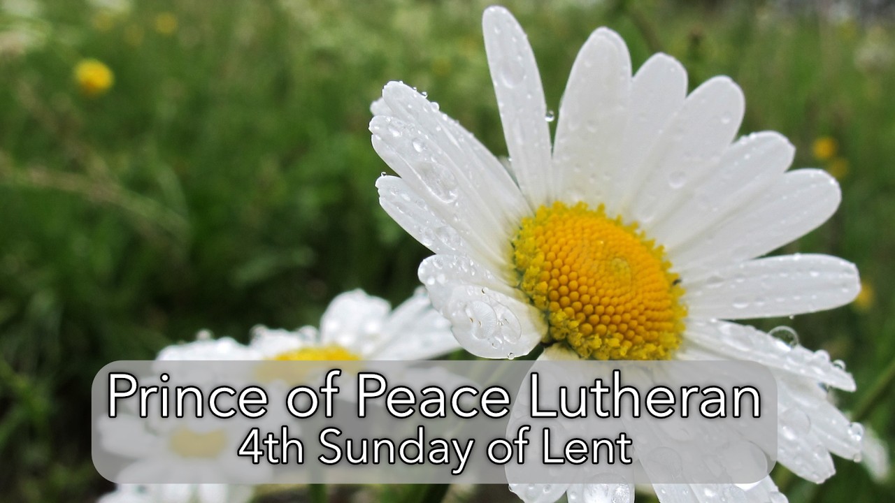 4th Sunday in Lent March 15, 2026 Service at Prince of Peace Lutheran Church Saratoga