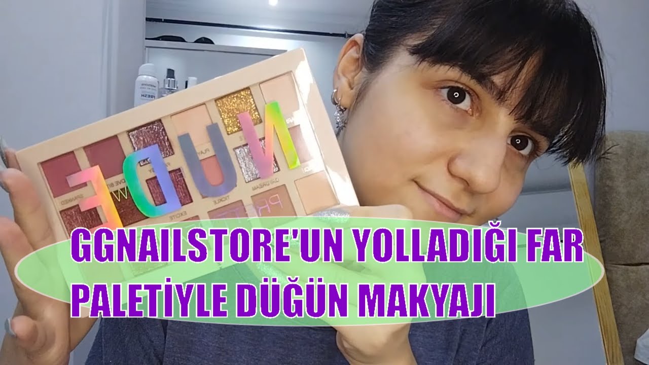 GGNAILSTORE'UN YOLLADIĞI FAR PALETİYLE MAKYAJ YAPTIM | DÜĞÜN MAKYAJI