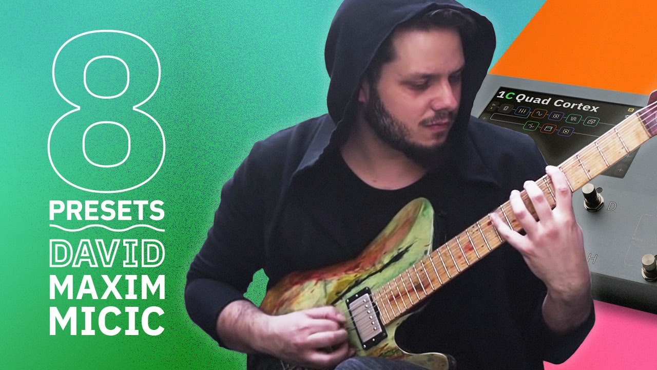 David Maxim Micic - 8 Presets | Quad Cortex