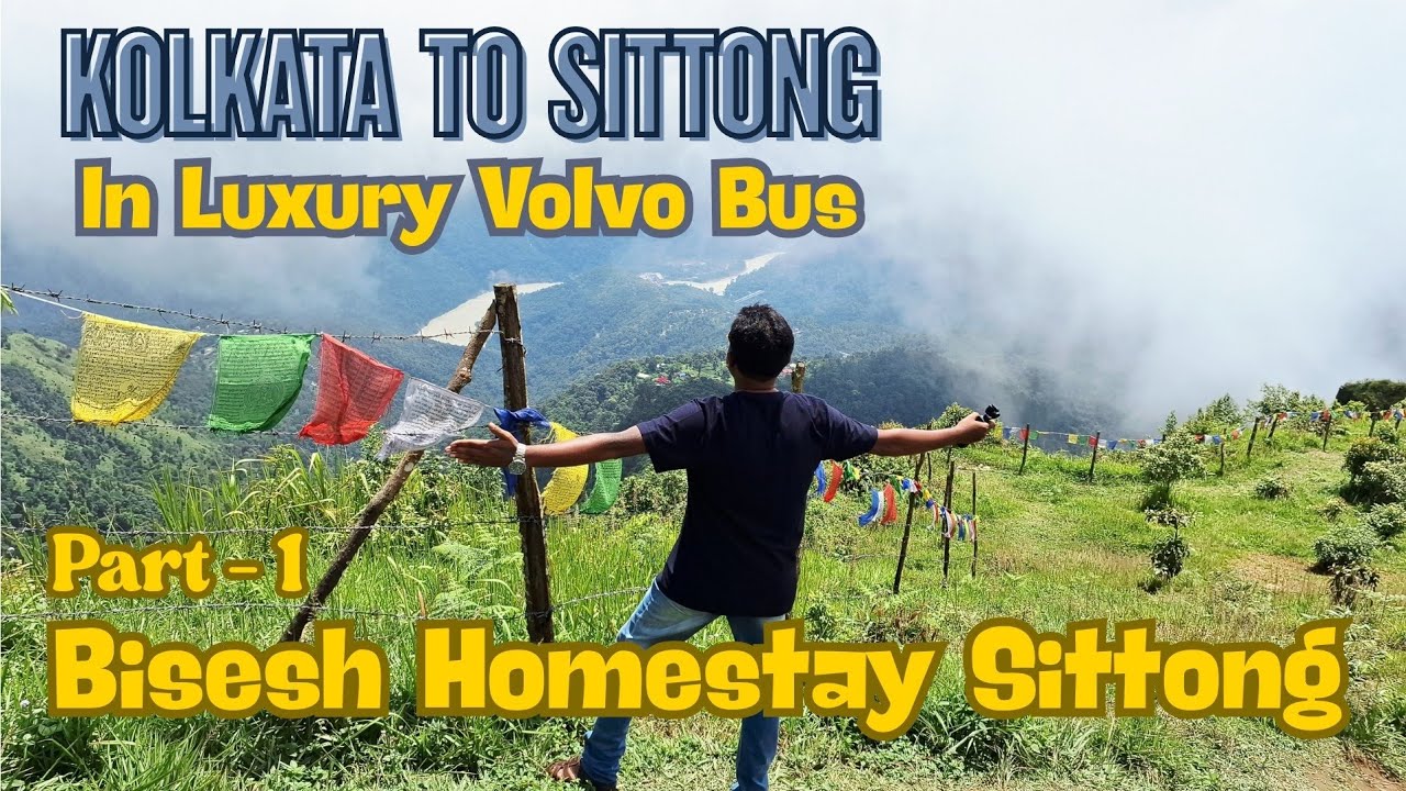 Kolkata to Sittong by Luxury Volvo Bus I Bisesh Homestay Sittong I Offbeat North Bengal