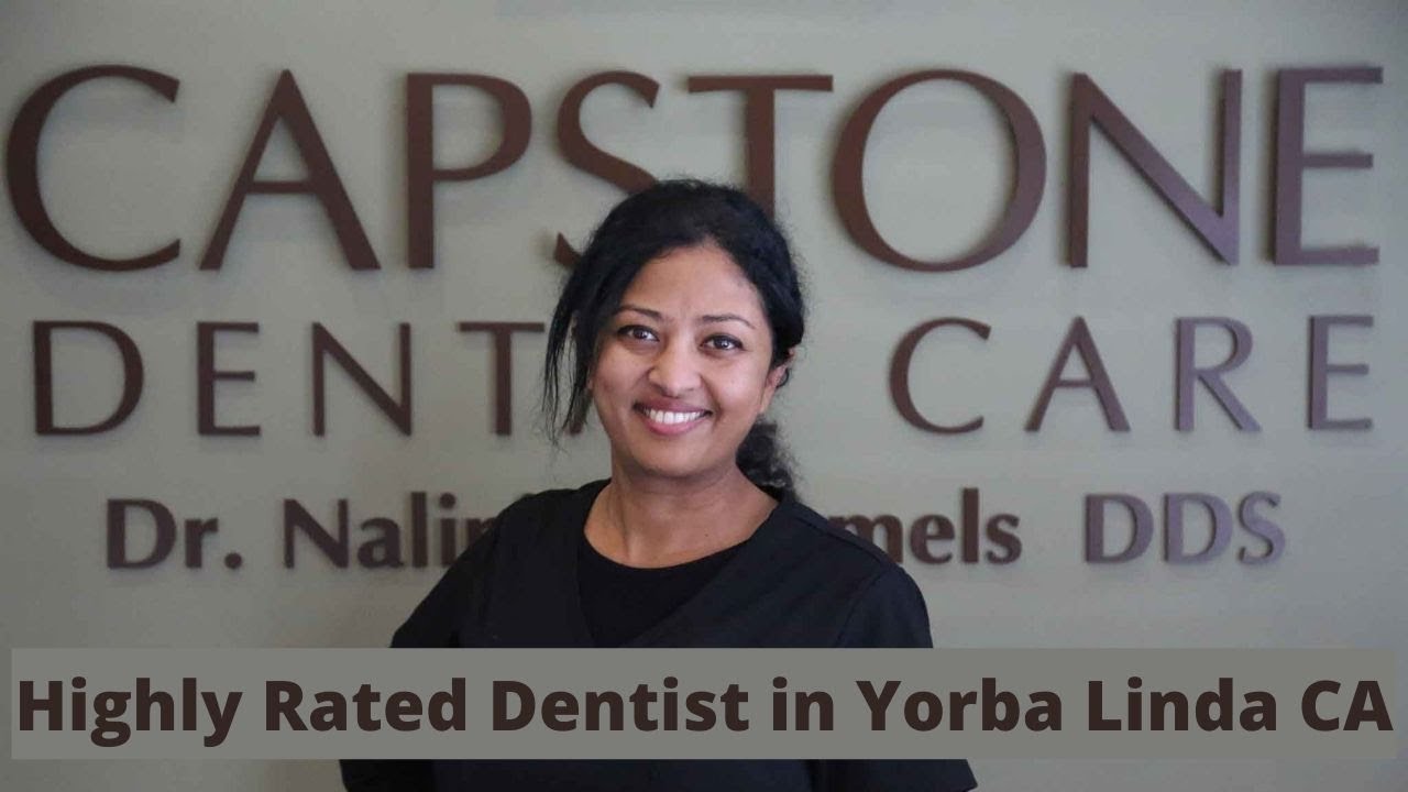 Dentist in Yorba Linda CA | Capstone Dental Care | Yorba Linda Dentist