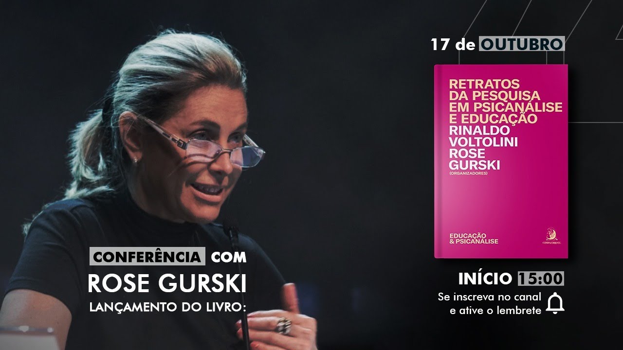 Rose Gurski - Retratos da pesquisa em Psicanálise e Educação