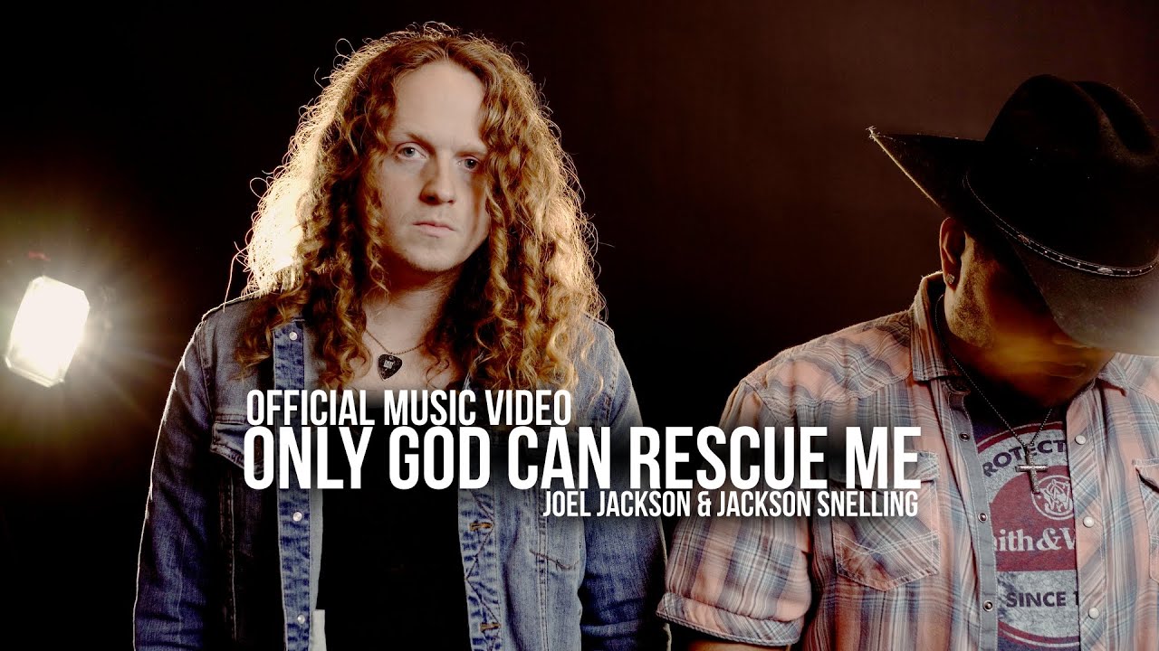Joel Jackson & Jackson Snelling - Only God Can Rescue Me (Official Music Video)