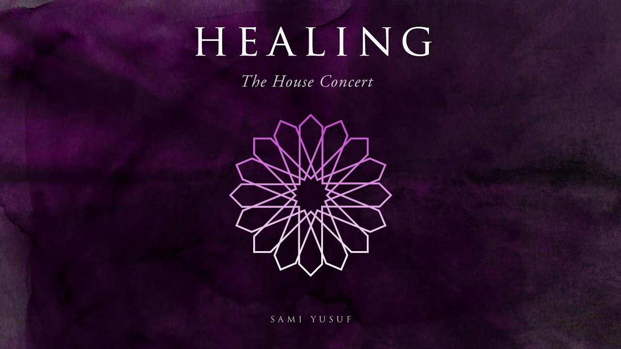 Sami Yusuf - Healing (The House Concert) #worldmusic