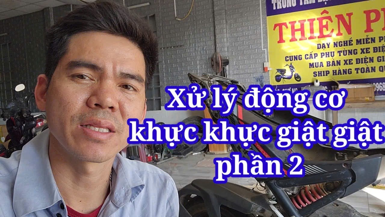 Xử lý động cơ kêu giật giật phần 2 | Xe điện thiên phát