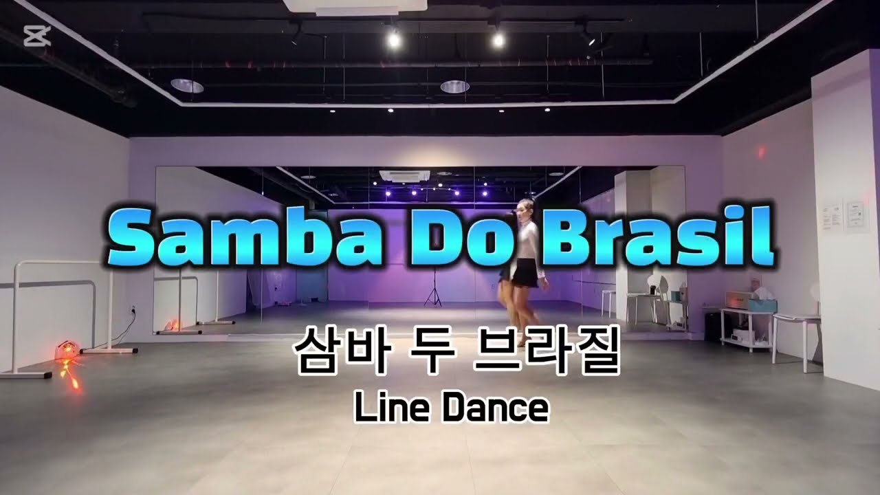 # Samba Do Brasil /쌈바 두브라질/라인댄스/High Beginner (초급)/Line Dance