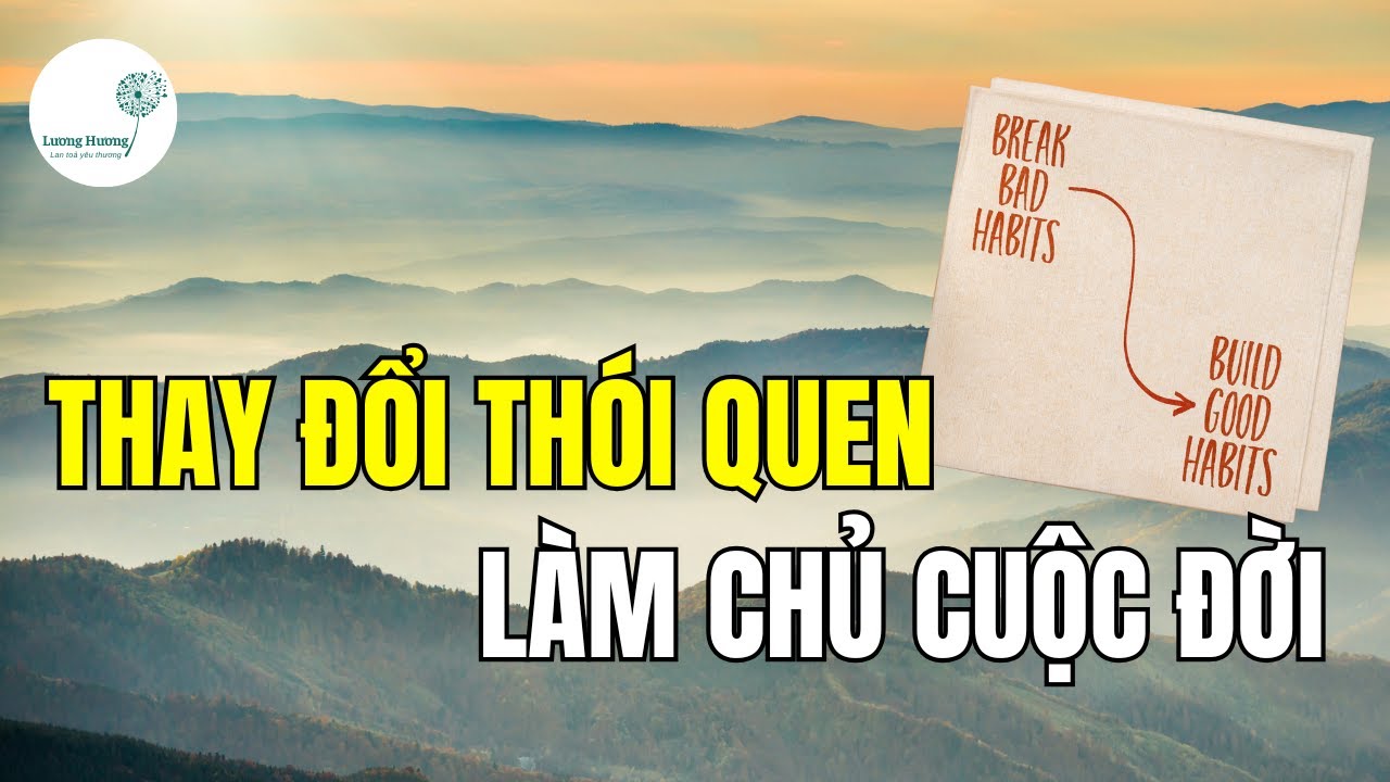 THỰC HÀNH THAY ĐỔI THÓI QUEN SẼ GIÚP BẠN LẬT NGƯỢC CUỘC ĐỜI