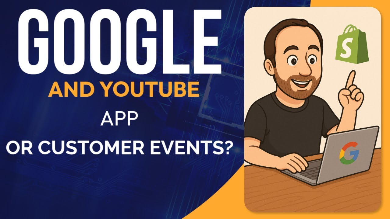 Is the Shopify Google & YouTube App Worth It? (Vs. GTM + Customer Events Setup)