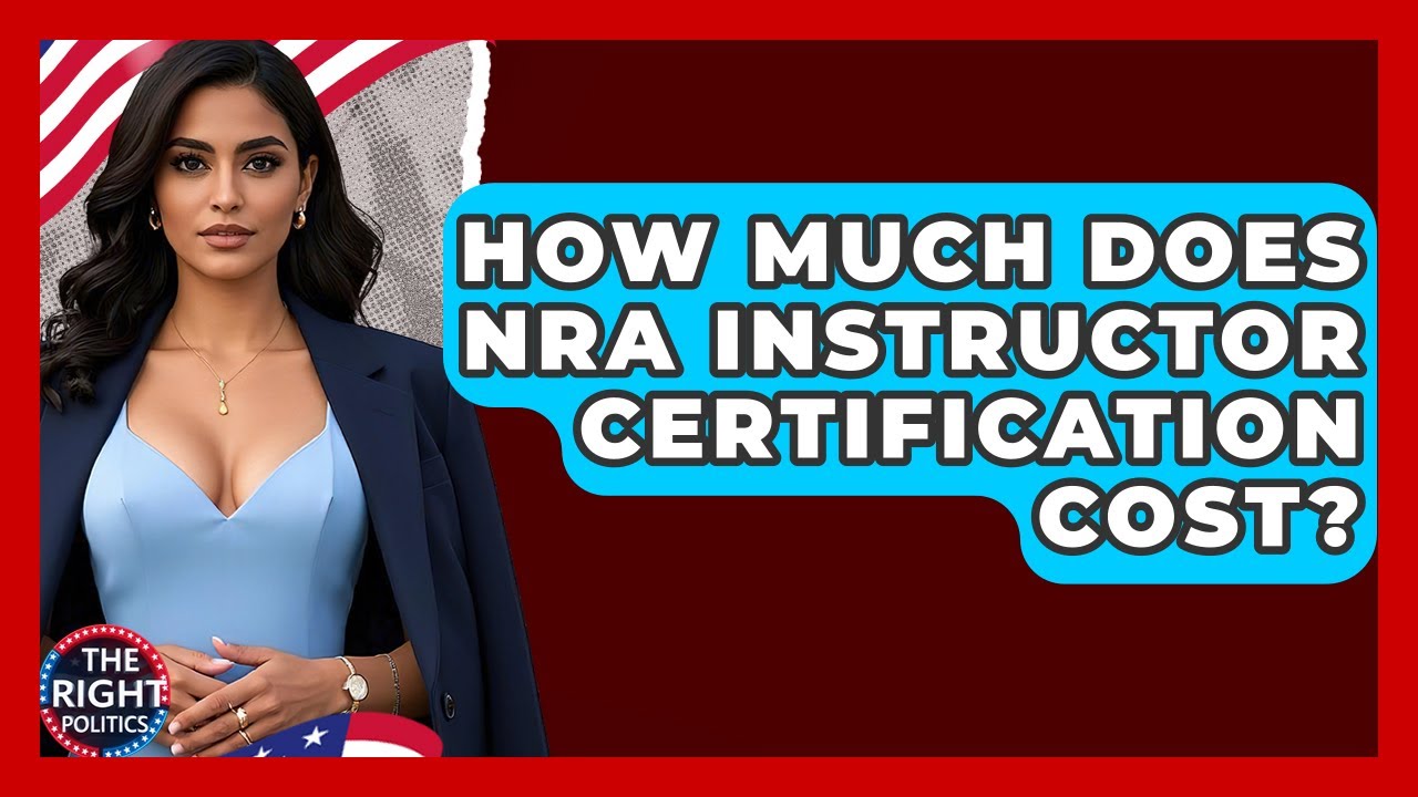How Much Does NRA Instructor Certification Cost? - The Right Politics