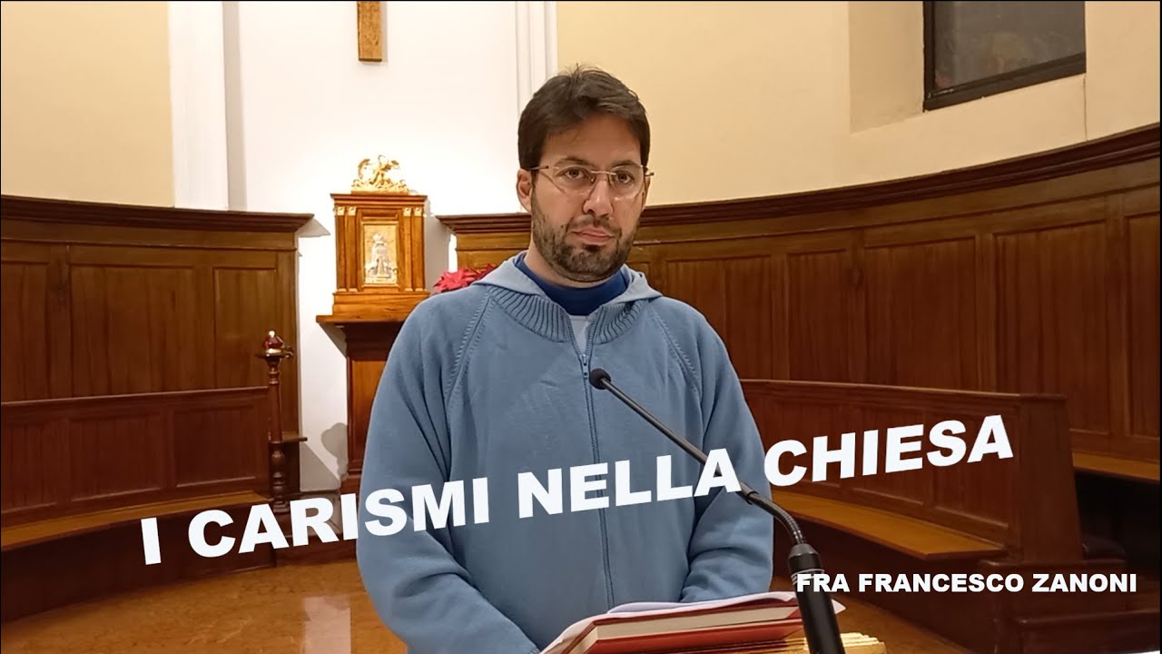 CARISMI NELLA CHIESA /// FRA FRANCESCO ZANONI