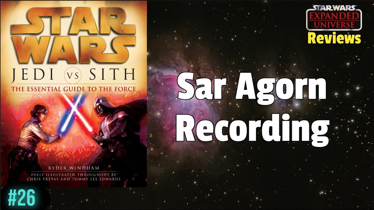 Star Wars EU Chronology Review #26: Sar Agorn Recording