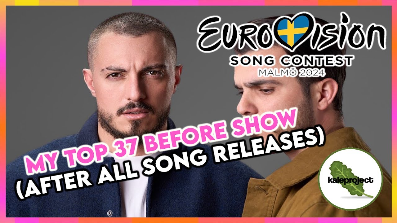 Eurovision 2024: My Top 37 (Before Show - 15th March) New: 🇦🇿