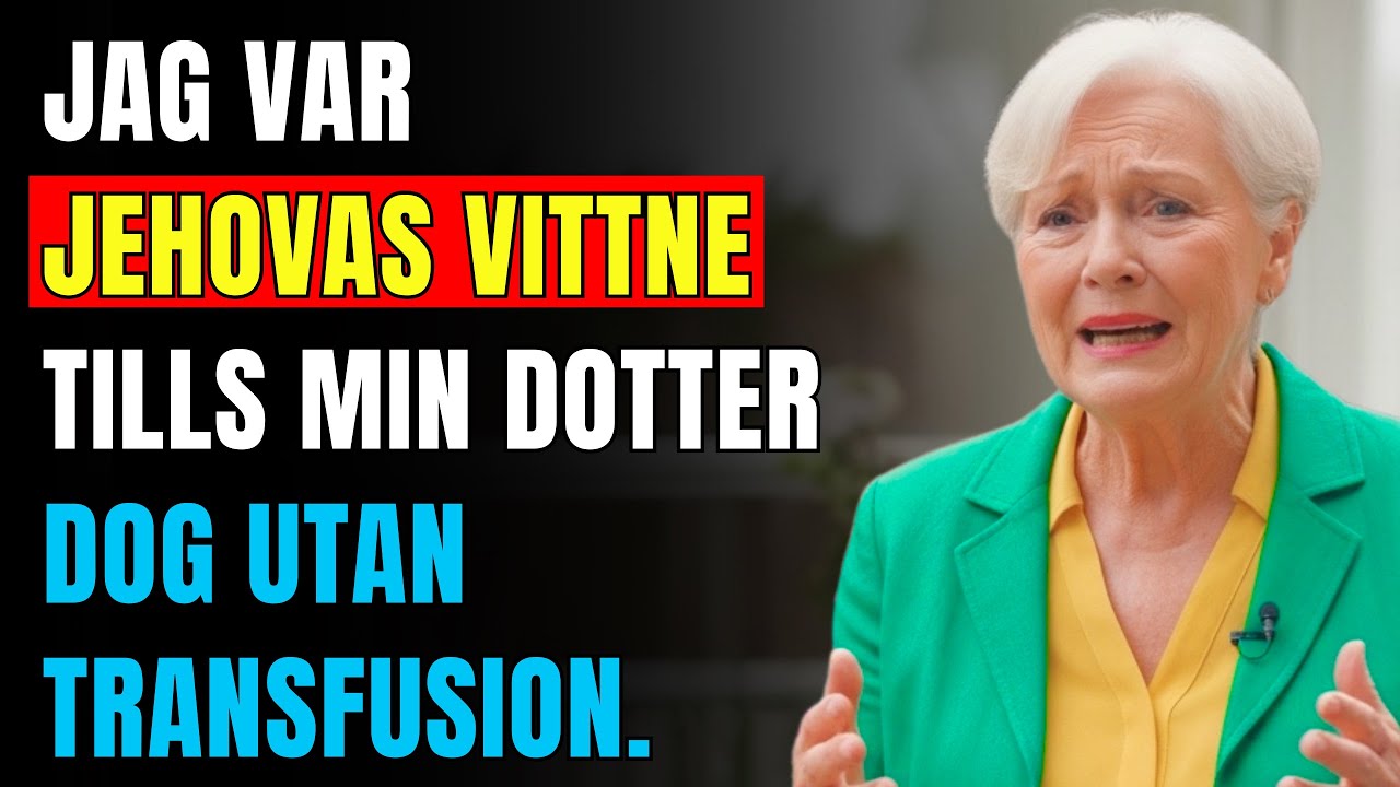VERKLIG HISTORIA 👴💔Jag var Jehovas vittne tills min DOTTER DOG utan TRANSFUSION.