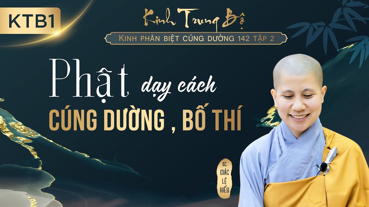 Phật dạy cách cúng dường, bố thí. Kinh Trung Bộ. Kinh Phân biệt cúng dường. SC. Giác Lệ Hiếu