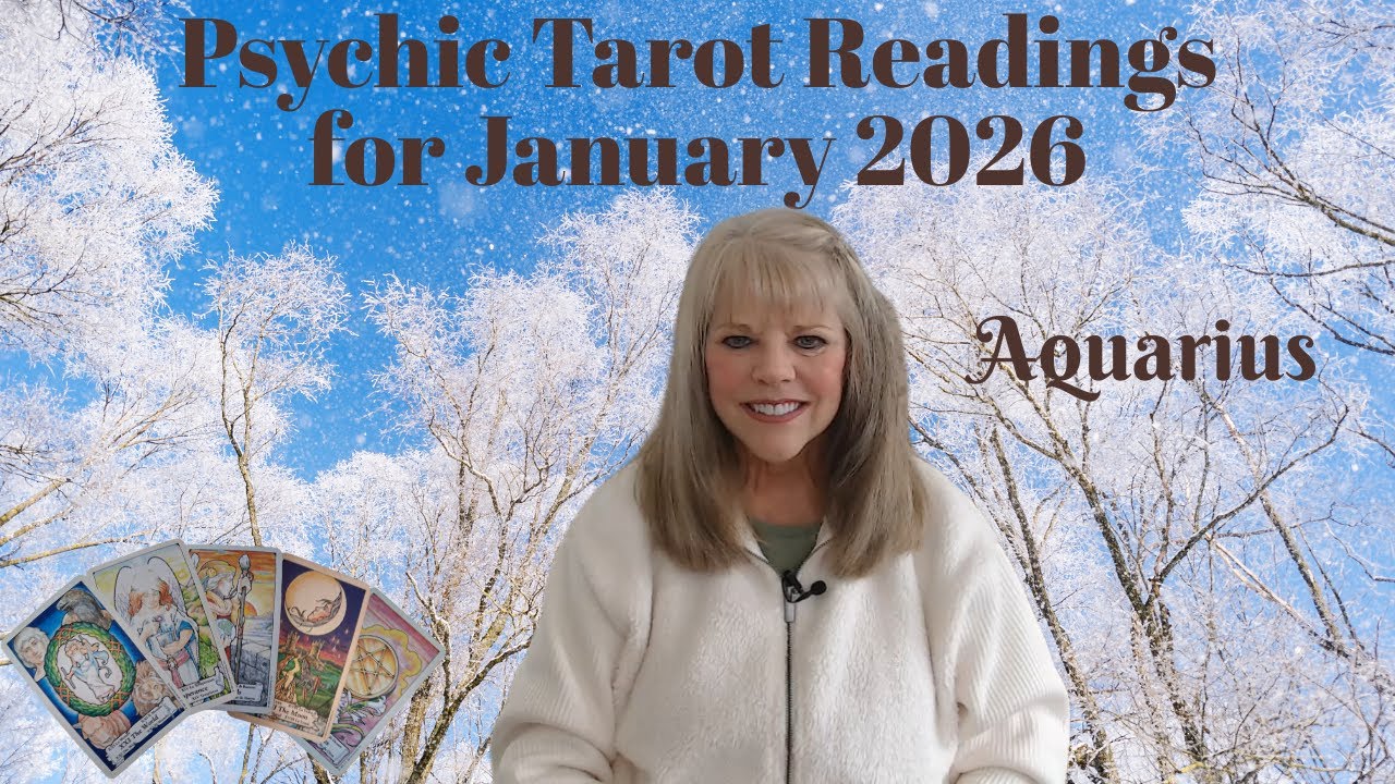 Aquarius Psychic Tarot Reading for January 2026 by Pam Georgel