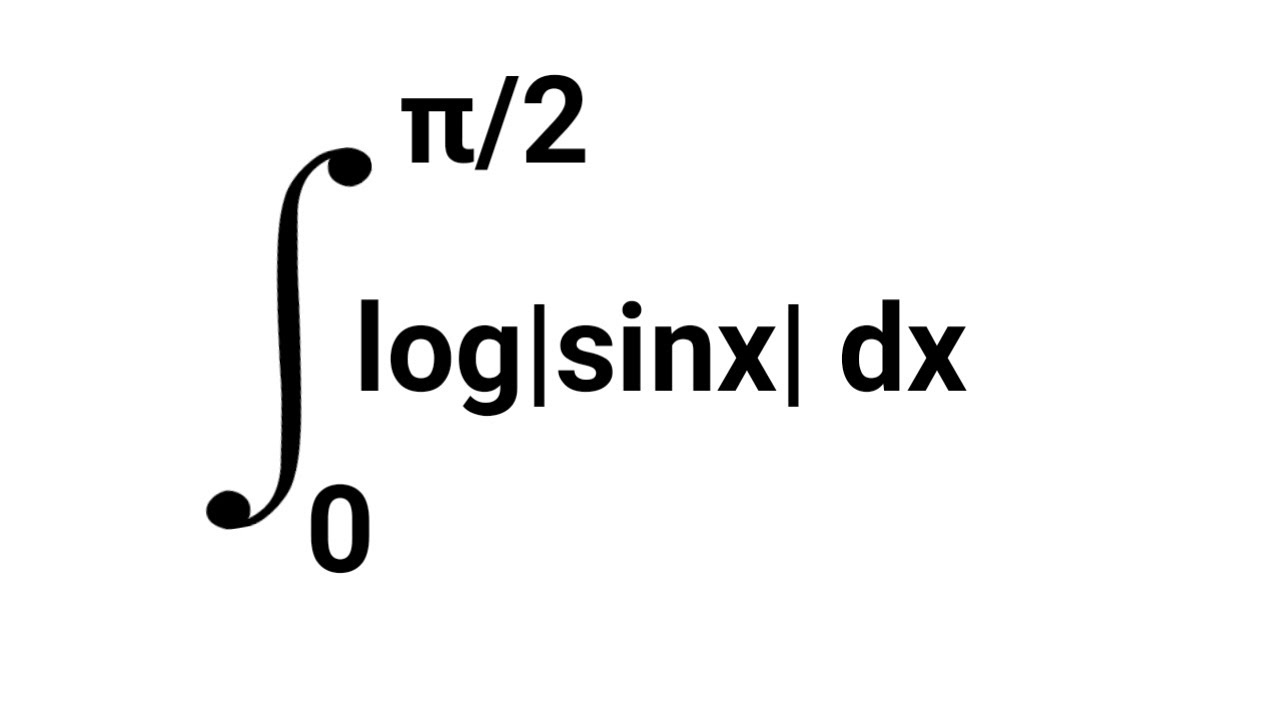 Integration of log sinx dx | How to find integral of logsinx for 0 to π/2 | Standard integral