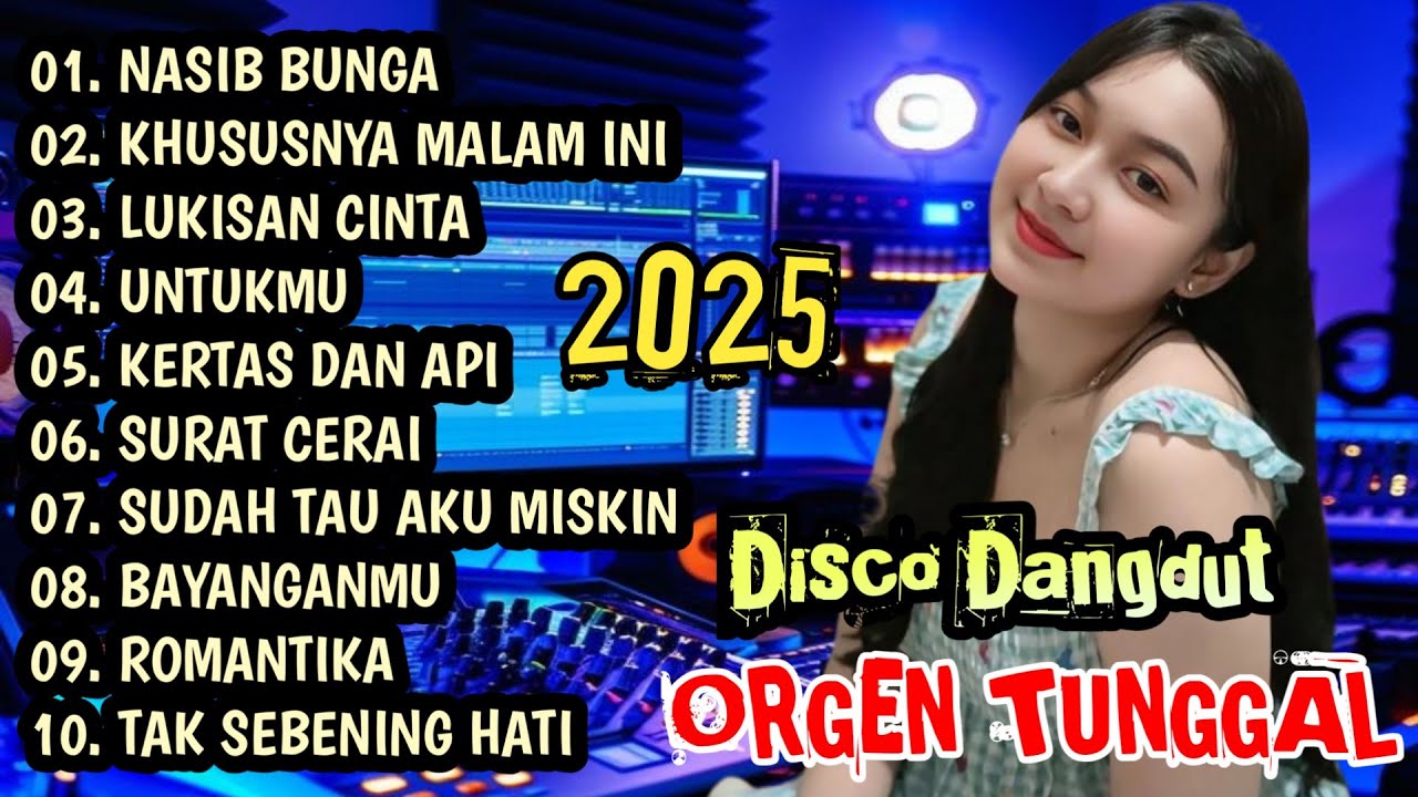 DISCO DANGDUT ORGEN TUNGGAL 2025 - DANGDUT LAWAS PILIHAN TERBAIK DAN TERLARIS