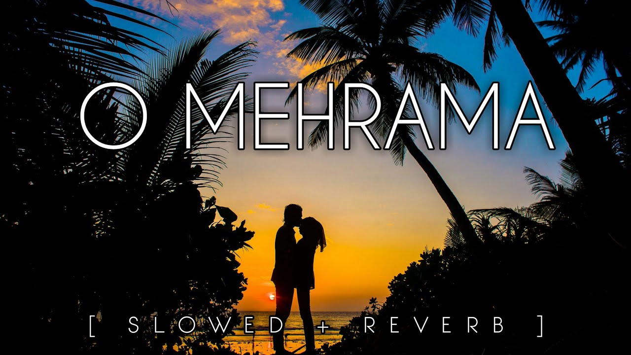 O Mehrama [ slowed + reverb ] - Darshan Raval | Lofi Remake Version