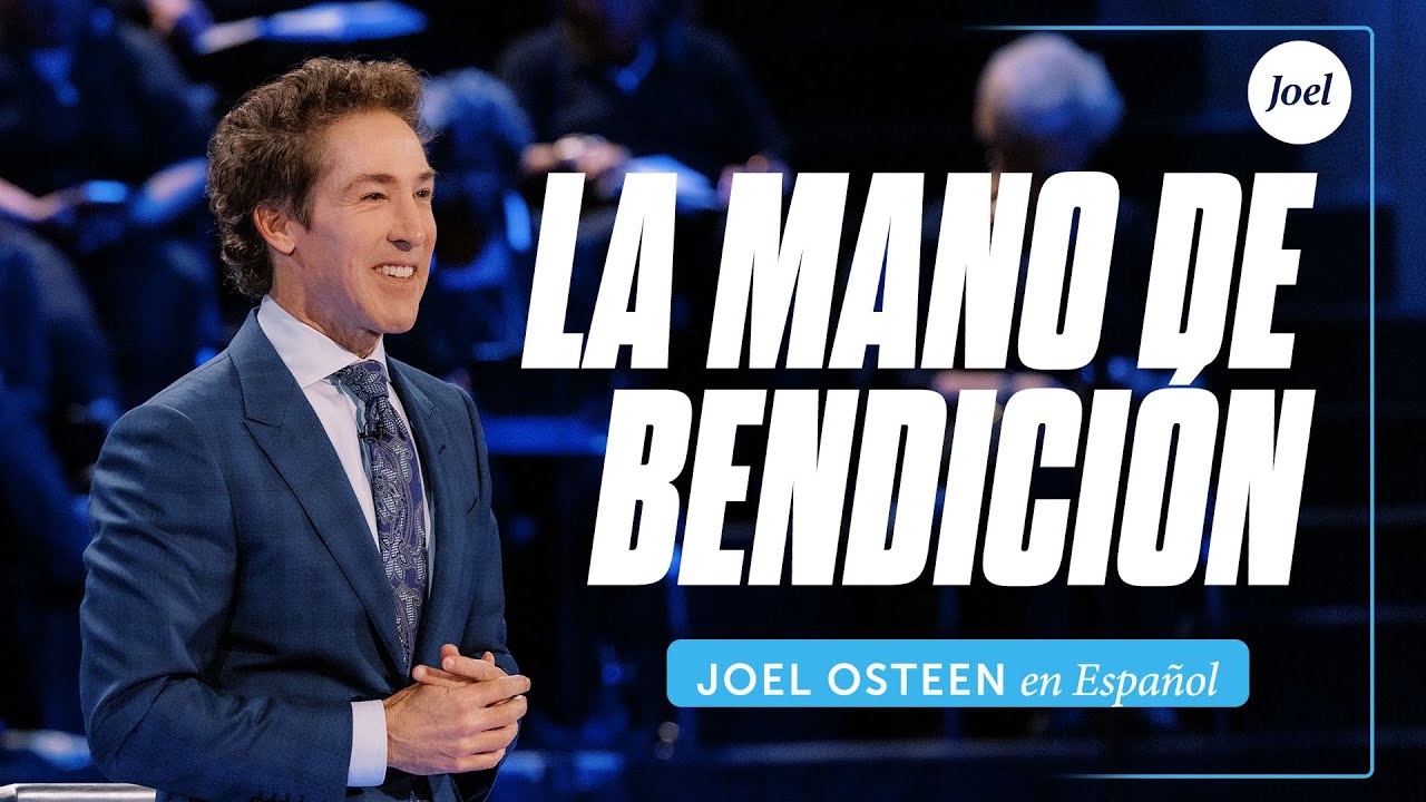 La Mano de bendición | Joel Osteen