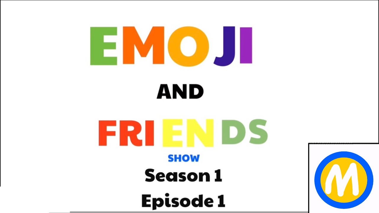 Emoji And Friends Show S1 E1 Theater in Chaos | My Marques space ave