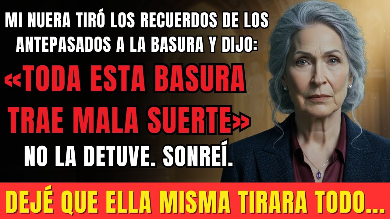 Mi nuera tiró recuerdos de los antepasados: “Basura maldita”. No la detuve. Tiró lo esencial
