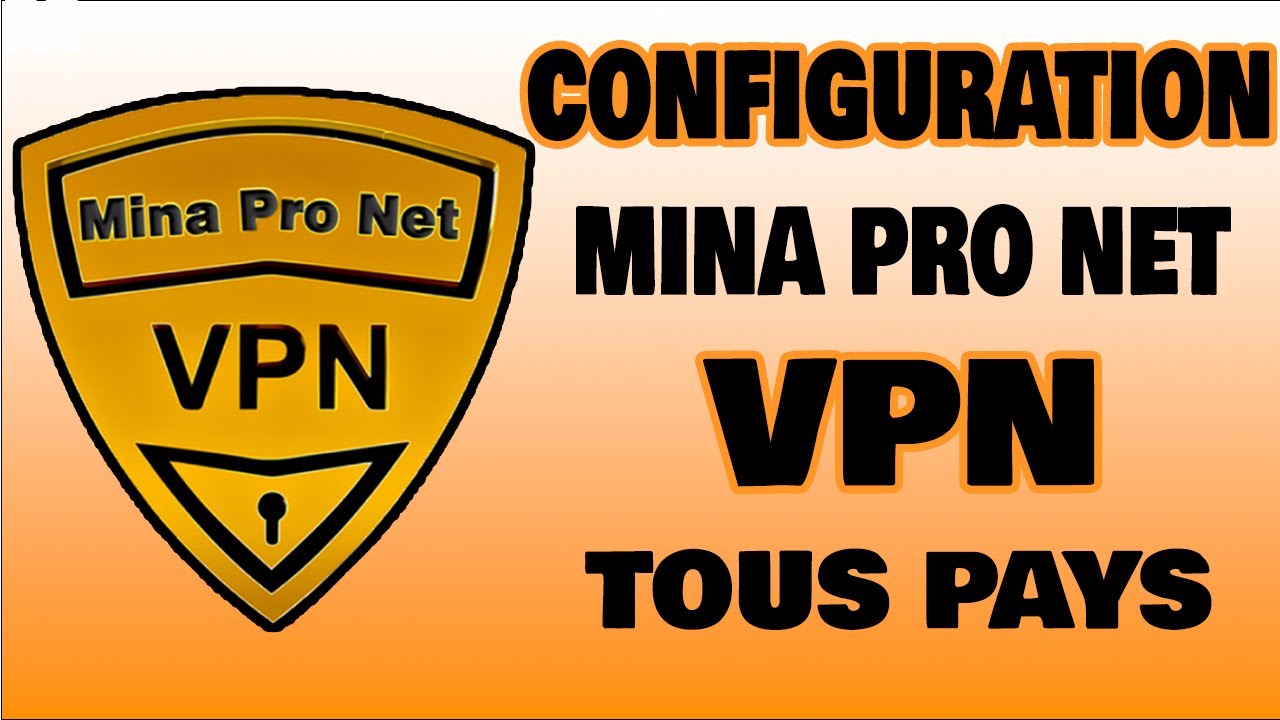 MINA PRO NET | COMMENT CONFIGURER MINA PRO NET VPN | HOW TO CONFIGURE MINA PRO NET #vpn