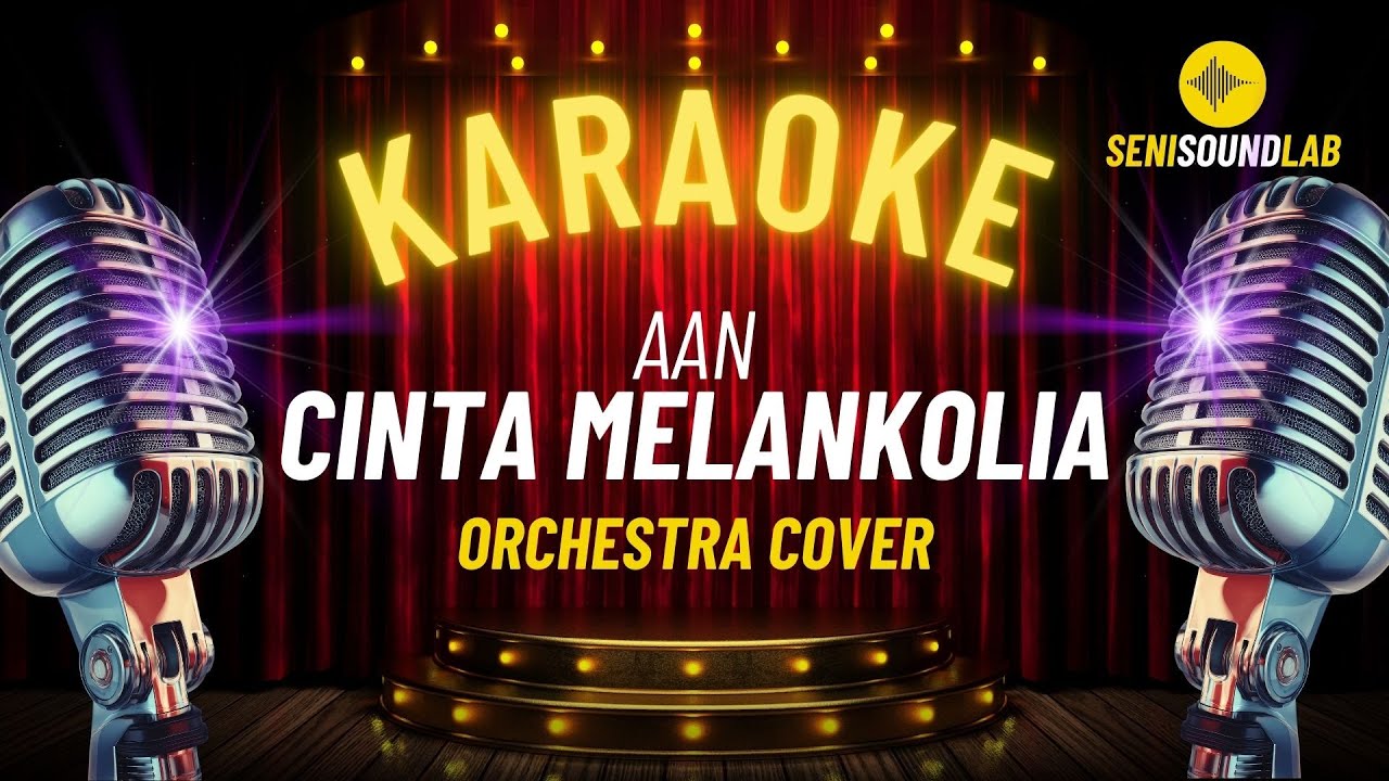 Aan - Cinta Melankolia (Karaoke Orchestra Cover) [4K] | Seni Sound Lab