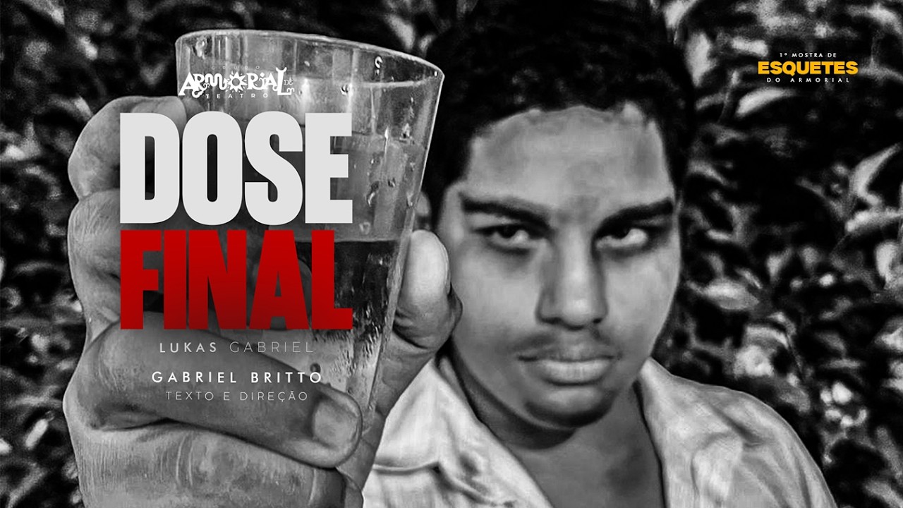 Esquete - DOSE FINAL - Grupo Armorial de Teatro