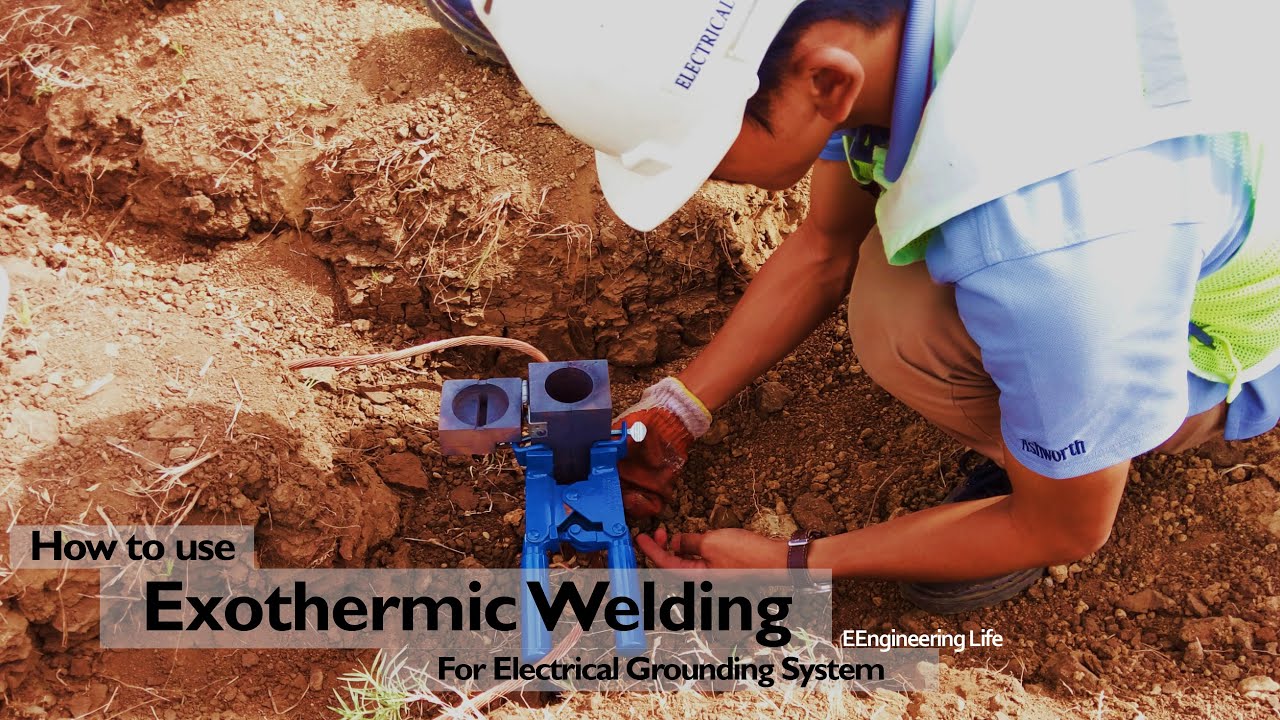 How to use Exothermic Welding for Electrical Grounding System