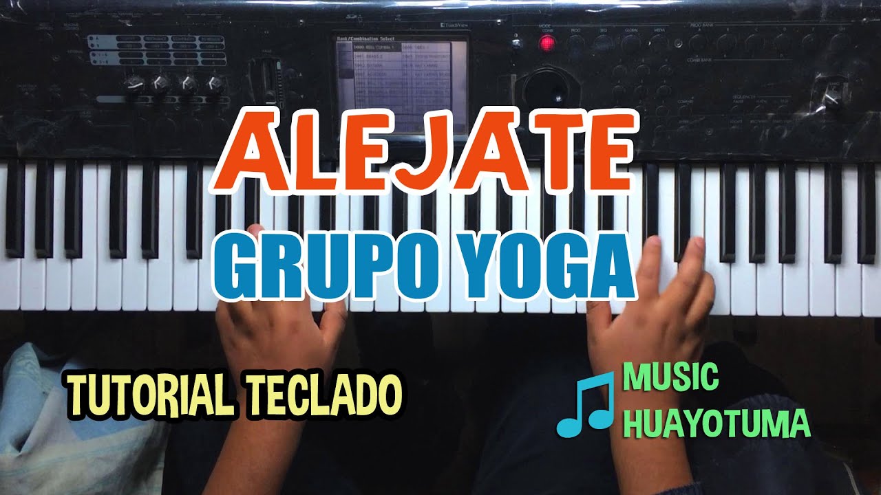 Aléjate Grupo Yoga Tutorial Teclado Music Huayotuma