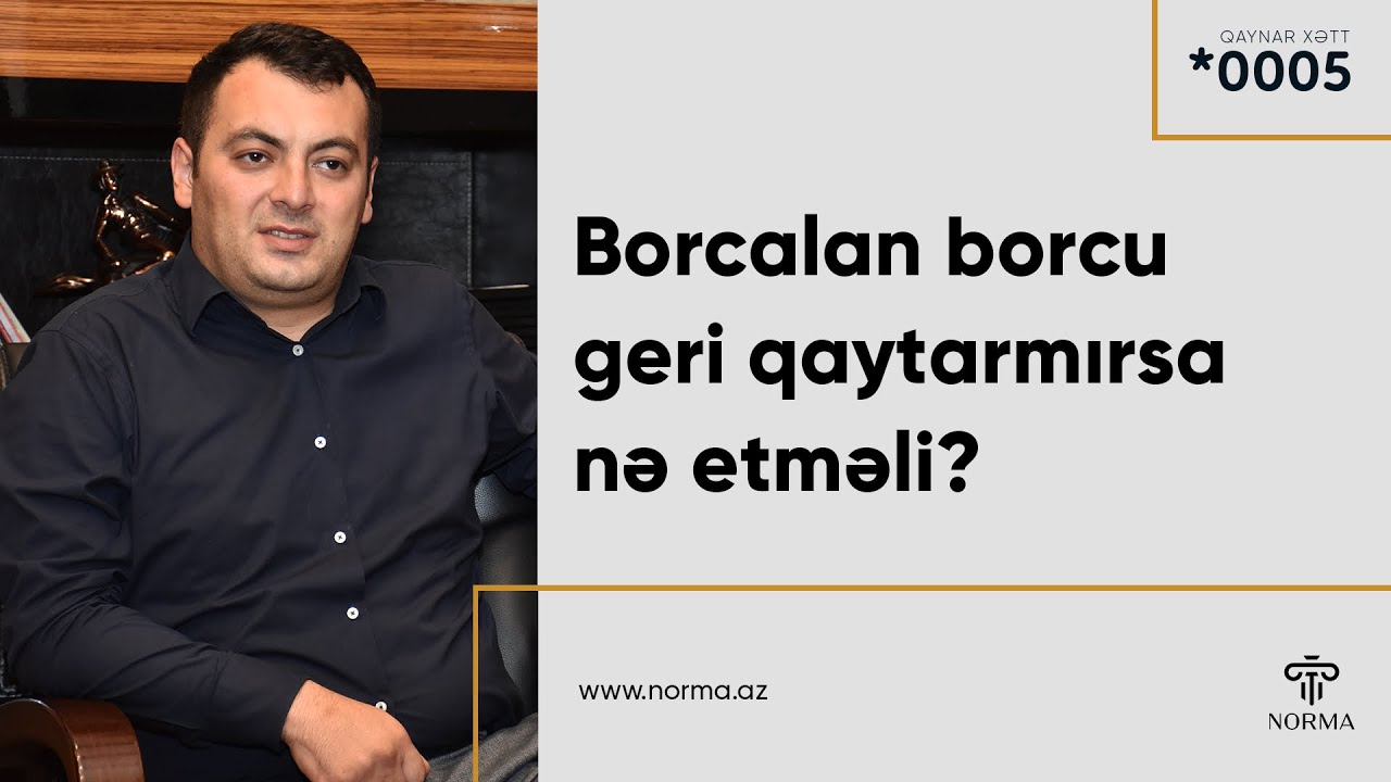 Borcalan borcunu qaytarmırsa nə etməli?