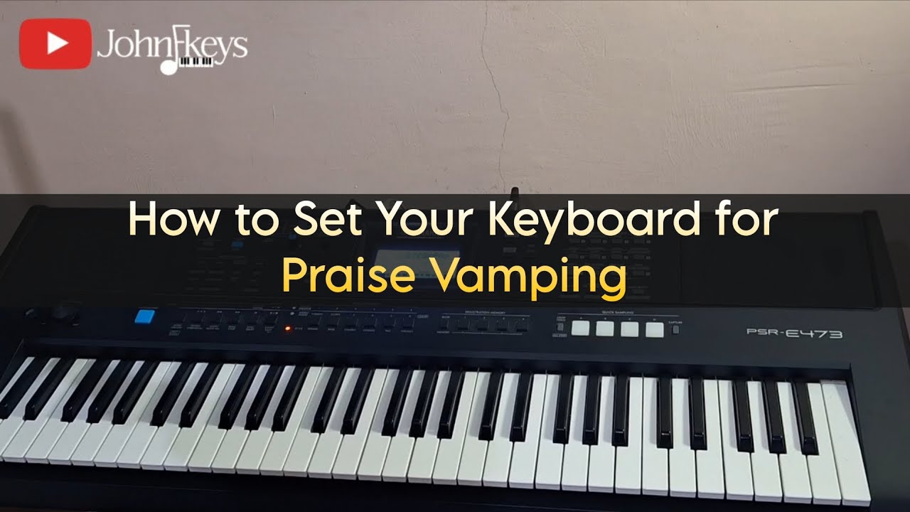 How to Set Your Keyboard for Praise Vamping | PSR E473, E463, E443, E373, E363