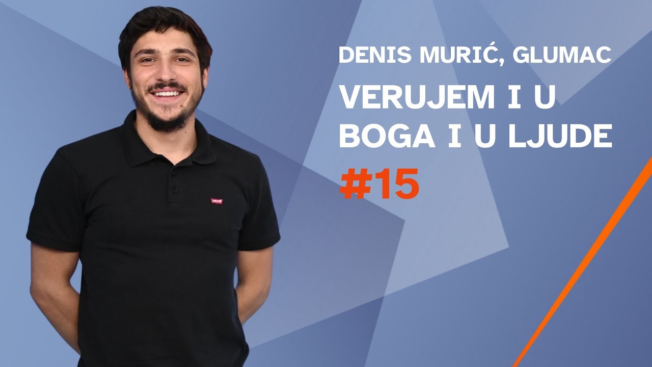VERUJEM I U BOGA I U LJUDE - DENIS MURIĆ | GRAVITACIJA # 15