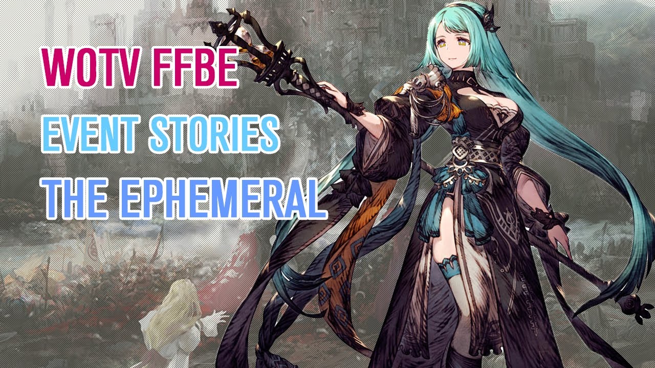 WOTV FFBE Event Story - The Ephemeral