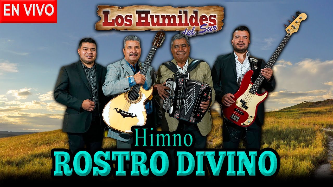 HIMNO ROSTRO DIVINO | LOS HUMILDES DEL SUR | MUSICA  NORTEÑA CRISTIANA