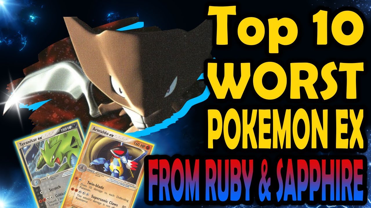 Top 10 Worst Pok&eacute;mon ex (Ruby & Sapphire era) - Pokemon TCG