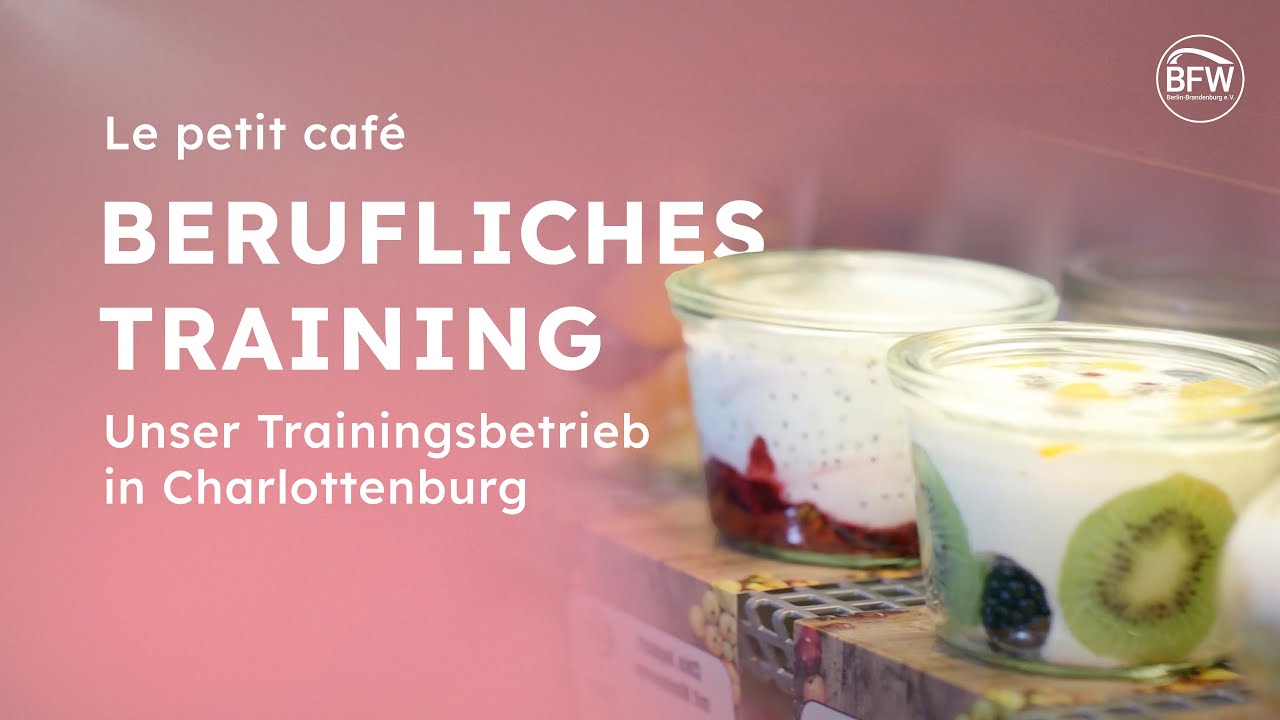 &bdquo;Le petit caf&eacute;&ldquo; &ndash; Berufliches Training in Charlottenburg &ndash; Unser Trainingsbetrieb beim BFW BB