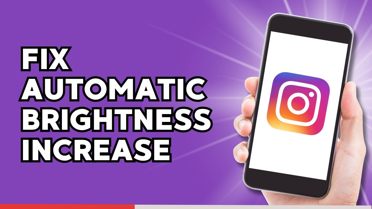 How to Fix Automatic brightness Increase for Instagram
