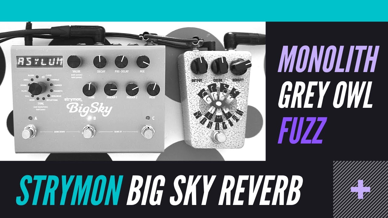 STRYMON BIG SKY REVERB + MONOLITH GREY OWL SILICON FUZZ // Ambient LoFi Demo