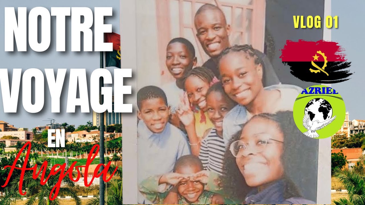 VLOG AZRIEL S’ENVOLE EN ANGOLA 🇦🇴 (partie 1) #angola #vlog #afrique 