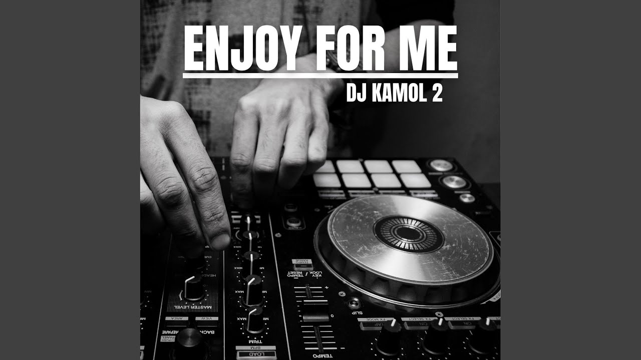 ENJOY FOR ME