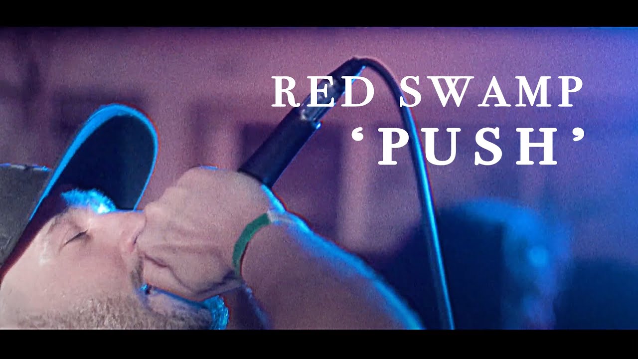 RED SWAMP - Push (Official Video)