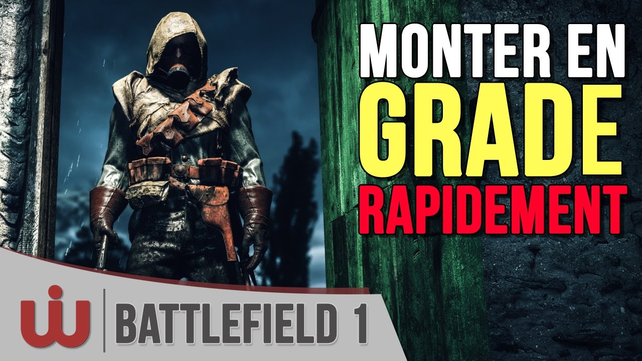 Monter en Grade Rapidement et Débloquer toutes les Armes  - Battlefield 1 Guide