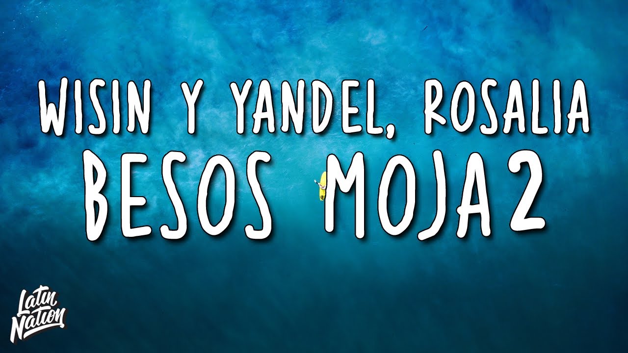 Wisin & Yandel, ROSALÍA - Besos Moja2 (Lyrics/Letra)